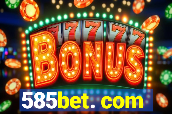 585bet. com